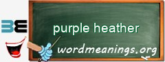 WordMeaning blackboard for purple heather